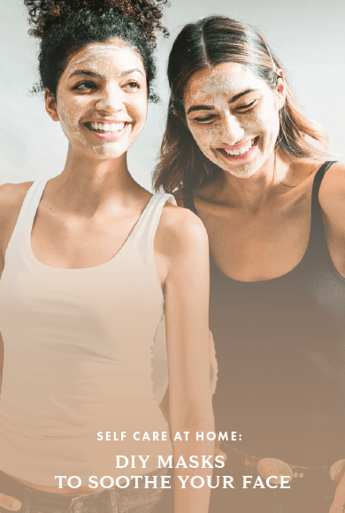 Self Care at Home: DIY Masks to Soothe Your Face - Joanna Vargas