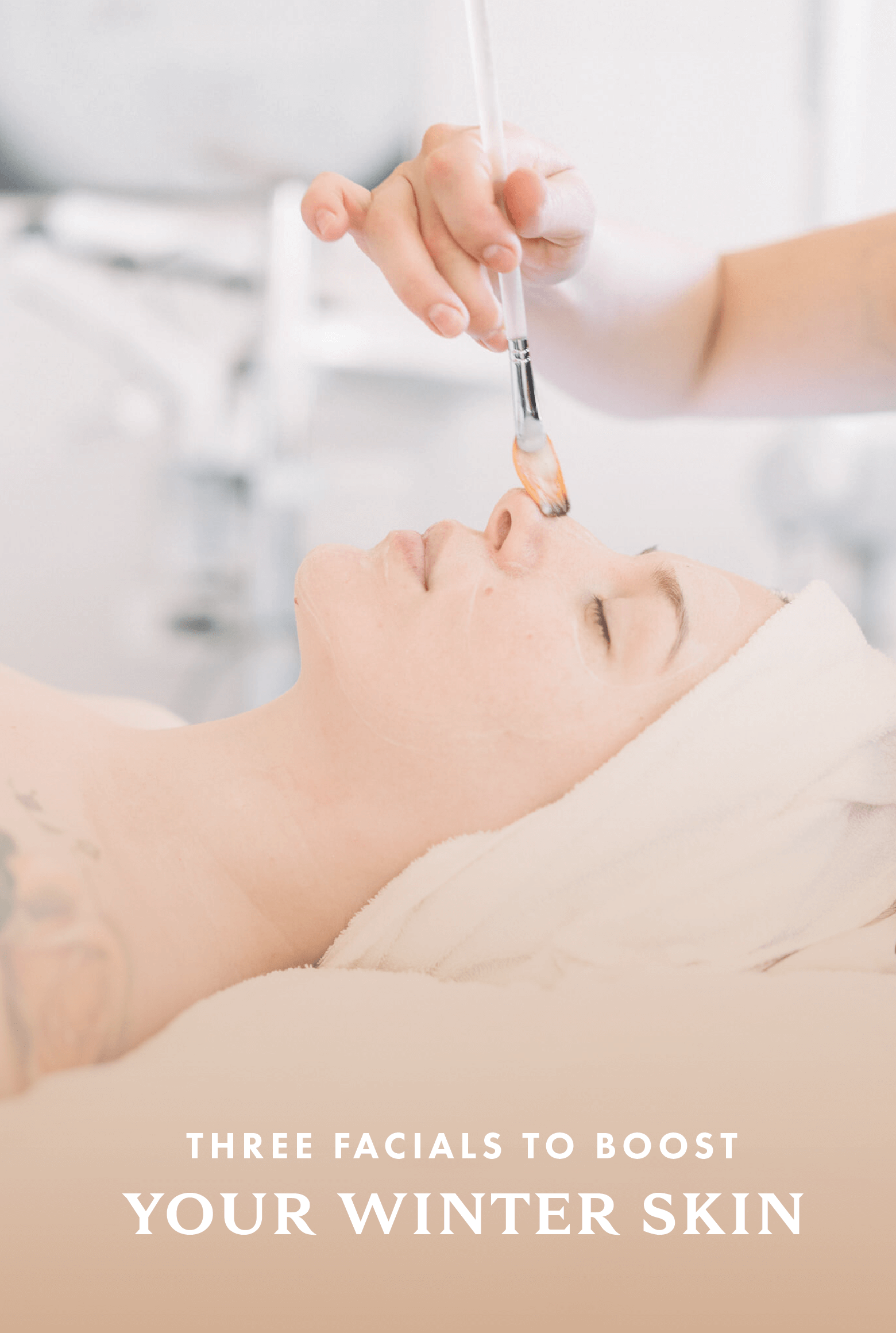 Three Facials to Boost Your Winter Skin