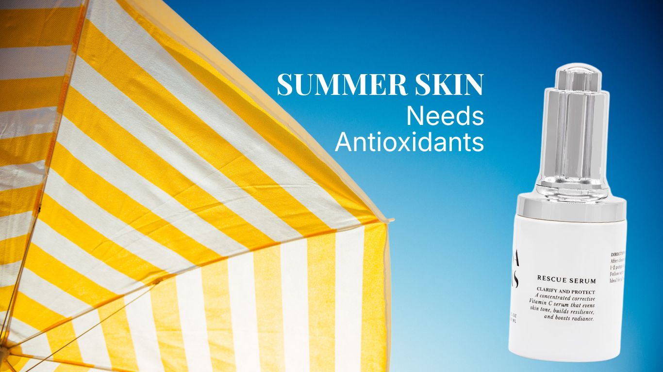 Summer Skin needs antioxidants